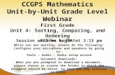 CCGPS Mathematics Unit-by-Unit Grade Level Webinar First Grade Unit 4: Sorting, Comparing, and Ordering October 3, 2012 Session will be begin at 3:15 pm.