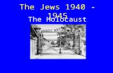 The Jews 1940 - 1945 The Holocaust. Prelude to the Final Solution When Hitler seized power in 1933 he used his new powers under the ‘Enabling Law’ to.