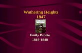 Wuthering Heights 1847 Emily Bronte 1818-1848. Themes Catherine and Heathcliff’s passion for one another seems to be the center of Wuthering Heights.