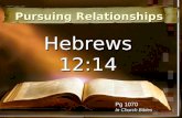 Hebrews 12:14 Pursuing Relationships Pg 1070 In Church Bibles.