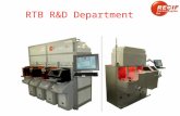 RTB R&D Department. RTB R&D RTB R&D has been operating since 1995. Wide experience of complex innovative developments. Customer requested optimization.