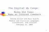 1 The Digital du Cange: Moldy Old Tomes Make an Internet Comeback Andrew Gollan and Ross Scaife Modern and Classical Languages, Literatures, and Cultures.