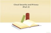 Cloud Security and Privacy (Part 2). Security and Privacy Issues in Cloud Computing - Big Picture Infrastructure Security Data Security and Storage Identity.
