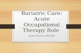 Bariatric Care: Acute Occupational Therapy Role Robin Huesca MOTR/L.