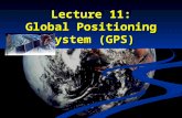 Lecture 11: Global Positioning System (GPS) Lecture 11: Global Positioning System (GPS)