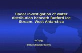 Radar investigation of water distribution beneath Rutford Ice Stream, West Antarctica Ed King British Antarctic Survey.
