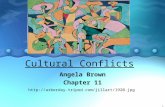 Cultural Conflicts Angela Brown Chapter 11  1.