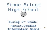 Stone Bridge High School Rising 9 th Grade Parent/Student Information Night.