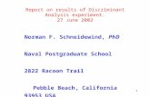1 Report on results of Discriminant Analysis experiment. 27 June 2002 Norman F. Schneidewind, PhD Naval Postgraduate School 2822 Racoon Trail Pebble Beach,