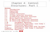 2002 Prentice Hall. All rights reserved. 1 Chapter 4: Control Structures: Part 1 Outline 4.1 Introduction 4.2 Algorithms 4.3 Pseudocode 4.4 Control Structures.