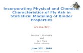 Incorporating Physical and Chemical Characteristics of Fly Ash in Statistical Modeling of Binder Properties Ancona, Italy Prasanth Tanikella and Jan Olek.