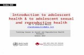 11 Introduction to adolescent health & to adolescent sexual and reproductive health Dr V Chandra-Mouli chandramouliv@who.int Training Course in Sexual.