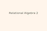 Relational Algebra 2. Relational Algebra Formalism for creating new relations from existing ones Its place in the big picture: Declartive query language.