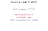 1 Prof. Nizamettin AYDIN naydin@yildiz.edu.tr naydin@ieee.org naydin Biosignals and Systems.
