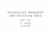 Historical Research and Existing Data ESP 178 S. Handy 2/27/07.
