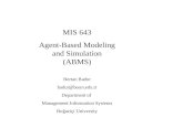 MIS 643 Agent-Based Modeling and Simulation (ABMS) Bertan Badur badur@boun.edu.tr Department of Management Information Systems Boğaziçi University.