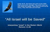 “All Israel will be Saved” Interpreting “Israel” in the Modern World Romans 11:26 Isaiah 40:31 But those who wait on the LORD Shall renew their strength;