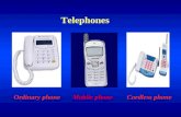Telephones Mobile phoneOrdinary phoneCordless phone.