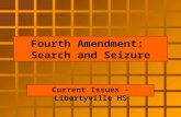 Fourth Amendment: Search and Seizure Current Issues - Libertyville HS.