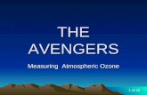 THE AVENGERS Measuring Atmospheric Ozone 1 of 25.