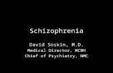 Schizophrenia David Soskin, M.D. Medical Director, MCBH Chief of Psychiatry, NMC.