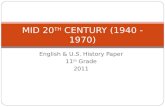 MID 20 TH CENTURY (1940 -1970) English & U.S. History Paper 11 th Grade 2011.