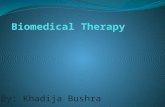By: Khadija Bushra. What are Biomedical therapies? Biomedical therapies are physiological interventions that focus on the reduction of symptoms associated.