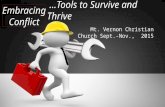 …Tools to Survive and Thrive …Tools to Survive and Thrive Mt. Vernon Christian Church Sept.-Nov., 2015 Embracing Conflict.
