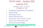 Tuesday, Oct. 11, 2011PHYS 1444-003, Fall 2011 Dr. Jaehoon Yu 1 PHYS 1444 – Section 003 Lecture #13 Tuesday, Oct. 11, 2011 Dr. Jaehoon Yu Temperature Dependence.