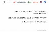 2012 Chrysler 13 th Annual Matchmaker Supplier Diversity -This is what we do! Exhibitor’s Package.