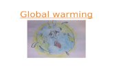 Global warming. What is global warming? The earth’s temperature is rising (getting hotter.) It is 6 degrees hotter than 80 years ago. As the temperature.