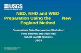 U.S. Department of the Interior U.S. Geological Survey NED, NHD and WBD Preparation Using the New England Method Streamstats Data Preparation Workshop.