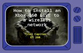 Tyler Capitan ET 280 How to install an Xbox 360 LIVE to a wireless network.