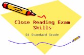 Close Reading Exam Skills S4 Standard Grade. Know the format Close Reading exam paper will always be same format a passage ( fiction or non-fiction) followed.
