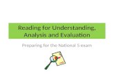 Reading for Understanding, Analysis and Evaluation Preparing for the National 5 exam.