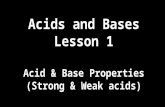 Acids and Bases Lesson 1 Acid & Base Properties (Strong & Weak acids)