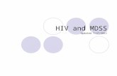 HIV and MDSS Updated 7/27/2011. Introduction Security  Features  Training Entering Cases, Case Flow and Closing Cases De-duplication Data.