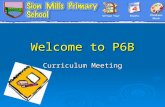 Welcome to P6B Curriculum Meeting. Timetable  Literacy and Numeracy everyday.  Other areas of learning spread throughout week. WAUREUICTTHE ARTS PDMUTSPC.