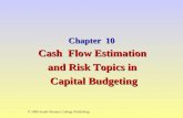 Chapter 10 Cash Flow Estimation and Risk Topics in Capital Budgeting © 2000 South-Western College Publishing.
