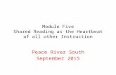 Module Five Shared Reading as the Heartbeat of all other Instruction Peace River South September 2015.