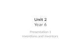 Unit 2 Year 6 Presentation 1 Inventions and inventors.