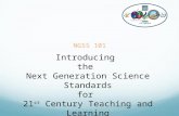NGSS 101 Introducing the Next Generation Science Standards for 21 st Century Teaching and Learning K-12 Alliance.