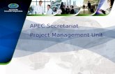 APEC Secretariat Project Management Unit. © 2007 APEC Secretariat Project Management Unit (PMU) Background Since APEC began projects in 1993, projects.