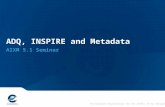 The European Organisation for the Safety of Air Navigation ADQ, INSPIRE and Metadata AIXM 5.1 Seminar.