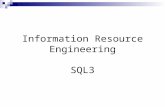 Information Resource Engineering SQL3. Recap- SQL Rules and Conventions  Certain ‘keywords’ are ‘reserved’ and have special meaning in SQL e.g.: SELECT,