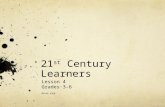 21 st Century Learners Lesson 4 Grades 3-6 Bruce Luck.