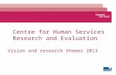 Centre for Human Services Research and Evaluation Vision and research themes 2013.