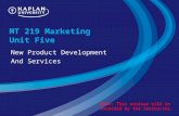 MT 219 Marketing Unit Five New Product Development And Services Note: This seminar will be recorded by the instructor.
