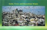 1 Solid, Toxic and Hazardous Waste. 2 SOLID WASTE Solid waste-any unwanted or discarded materials that is not a liquid or gas  United States - 4.6% of.