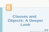 2005 Pearson Education, Inc. All rights reserved. 1 8 8 Classes and Objects: A Deeper Look.
